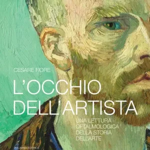 Prezzo Basso L‘ occhio dell‘artista. Una lettura oftalmologica della storia dell‘arte