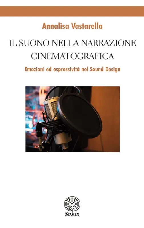 Il suono nella narrazione cinematografica. Emozioni ed espressività nel sound design Nuova Collezione