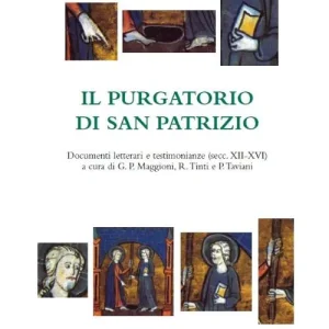 Il Purgatorio di san Patrizio. Documenti letterari e testimonianze di pellegrinaggio (secc. XII-XVI). Testo latino a fronte Economico