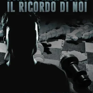 Scacco alla torre. Il ricordo di noi Più Venduto