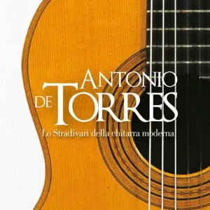 Antonio De Torres. Lo Stradivari della chitarra moderna. Ediz. italiana e inglese Economico