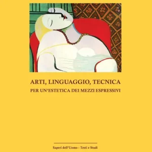 Arti, linguaggio, tecnica. Per un‘estetica dei mezzi espressivi. Ediz. per la scuola Nuovo Arrivo