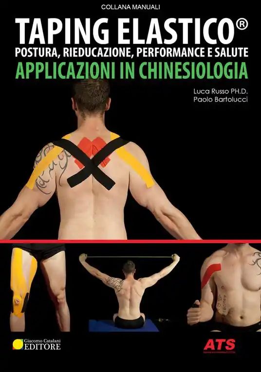 Taping elastico. Applicazioni in chinesiologia. Postura, rieducazione, performance e salute Subito Disponibile