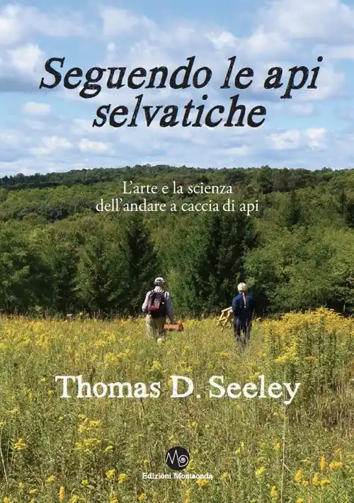 Consegna Rapida Seguendo le api selvatiche. L‘arte e la scienza dell‘andare a caccia di api