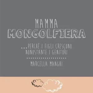 A Buon Prezzo Mamma mongolfiera... perché i figli crescono nonostante i genitori