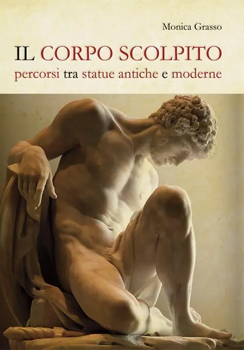 Il corpo scolpito. Percorsi tra statue antiche e moderne Acquista Ora