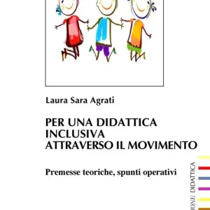 Ultimissimo Modello Per una didattica inclusiva attraverso il movimento. Premesse teoriche, spunti operativi