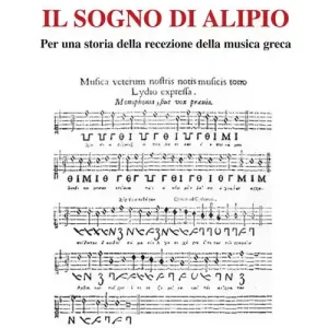 Bestseller Il sogno di Alipio. Per una storia della recezione della musica greca