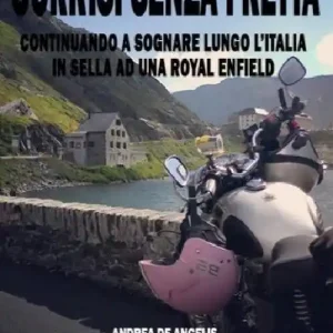 Offerta Del Giorno Sorrisi senza fretta. Continuando a sognare lungo l‘Italia in sella ad una Royal Enfield
