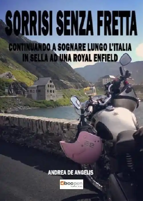 Offerta Del Giorno Sorrisi senza fretta. Continuando a sognare lungo l‘Italia in sella ad una Royal Enfield