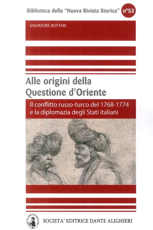 Alle origini della questione d‘Oriente. Il conflitto russo-turco del 1768-1774 e la diplomazia degli Stati italiani Prezzo Conveniente