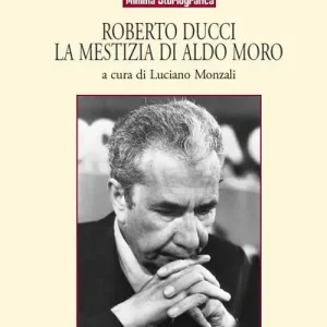 Offerta Del Giorno Roberto Ducci. La mestizia di Aldo Moro