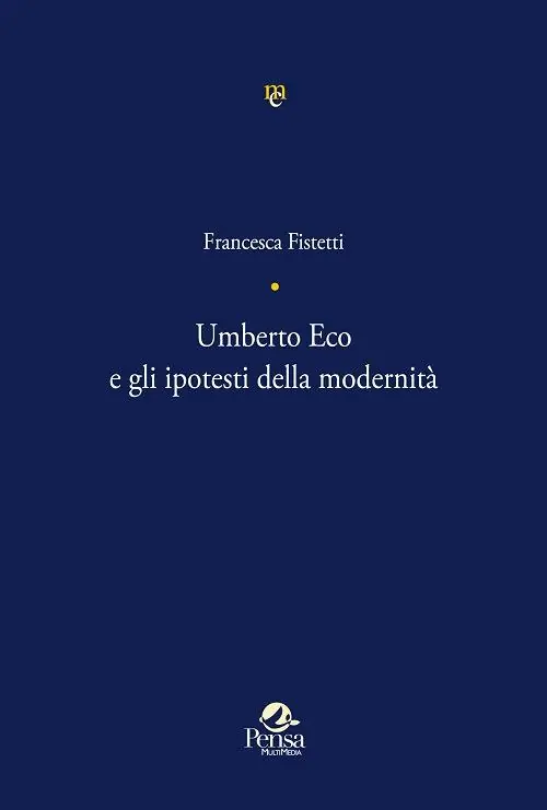 Prezzo Ridotto Umberto Eco e gli ipotesti della modernità