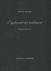 Affare Esploratrici solitarie. Poesie 1990-2017