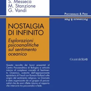Nostalgia di infinito. Esplorazioni psicoanalitiche sul sentimento oceanico Ordina Subito