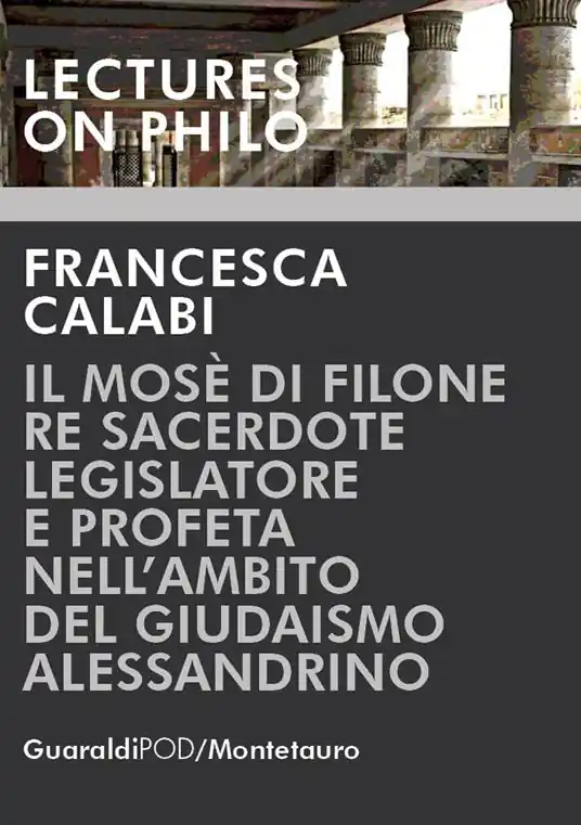 Il Mosè di Filone. Re sacerdote legislatore e profeta nell‘ambito del giudaismo alessandrino Consegna Rapida