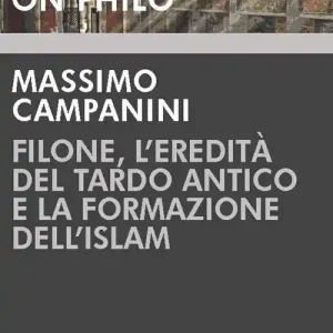 Filone, l‘eredità del tardo antico e la formazione dell‘Islam Super Prezzo