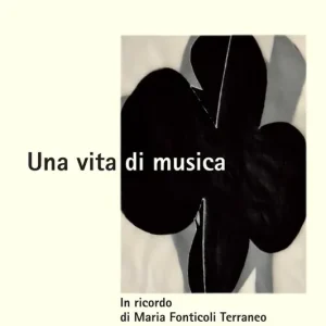 Scelto Dai Clienti Una vita di musica. In ricordo di Maria Fonticoli Terraneo