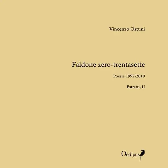 Novità Faldone zero-trentasette. Poesie 1992-2010. Estratti II