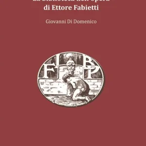 Offerta Lampo «Organismo vivente». La biblioteca nell‘opera di Ettore Fabietti