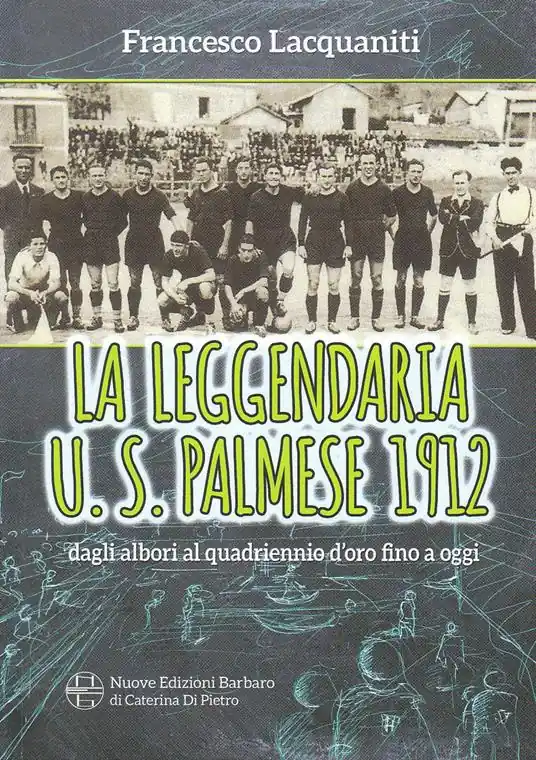 Economico La leggendaria U. S. Palmese 1912, dagli albori al quadriennio d‘oro fino ad oggi