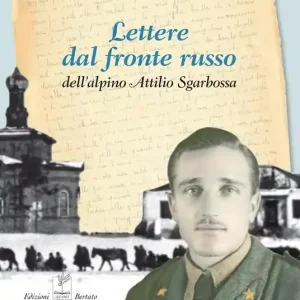 Lettere dal fronte russo dell‘alpino Attilio Sgarbossa Compra Online