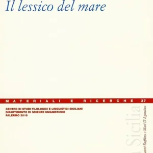 Atlante linguistico della Sicilia. Il lessico del mare Subito Disponibile