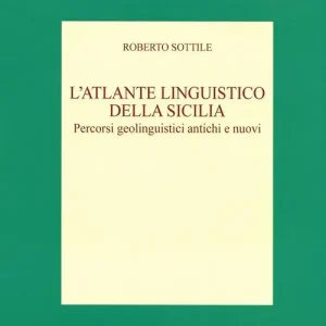 L‘ atlante linguistico della Sicilia. Percorsi geolinguistici antichi e nuovi. Nuova ediz. Miglior Prezzo