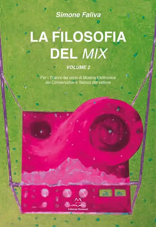 La filosofia del mix. Per i trienni dei corsi di musica elettronica dei conservatori e tecnici del settore. Vol. 2 Nuovo Arrivo