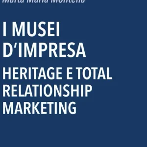 Pagamento Sicuro I musei d‘impresa. Heritage e total relationship marketing