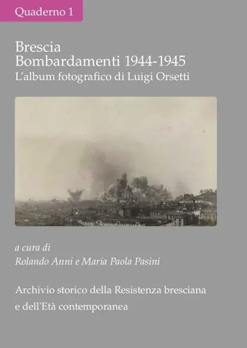 Offerta Lampo Brescia Bombardamenti aerei 1944-1945. L‘album fotografico di Luigi Orsetti. Ediz. illustrata