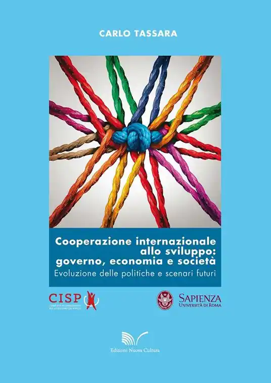 Cooperazione internazionale allo sviluppo governo, economia e società. Evoluzione delle politiche e scenari futuri Ordina Subito