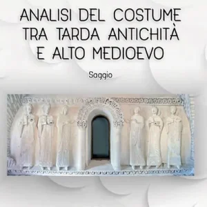 Analisi del costume tra tarda antichità e alto medioevo Offerta Lampo
