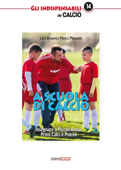 Sconto A scuola di calcio. Insegnare a Piccoli Amici, Primi Calci e Pulcini
