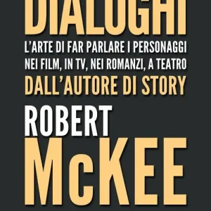 Miglior Prezzo Dialoghi. L‘arte di far parlare i personaggi nei film, in TV, nei romanzi, a teatro