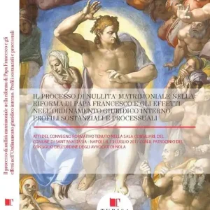 Il processo di nullità matrimoniale nella riforma di papa Francesco e gli effetti nell‘ordinamento giuridico interno. Atti del convegno (Napoli, 13 luglio 2017) Affare