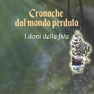 Esclusivo Cronache dal mondo perduto. Vol. 1 doni delle fate, I.