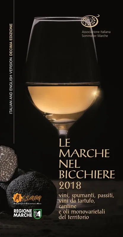 Prezzo Di Fabbrica Le Marche nel bicchiere 2018. Vini, spumanti, passiti, vini da tartufo, cantine o oli monovarietali del territorio. Ediz. italiana e inglese