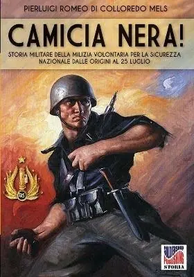 Nuovo Arrivo Camicia nera. Storia militare della milizia volontaria per la sicurezza nazionale dalle origini al 25 luglio