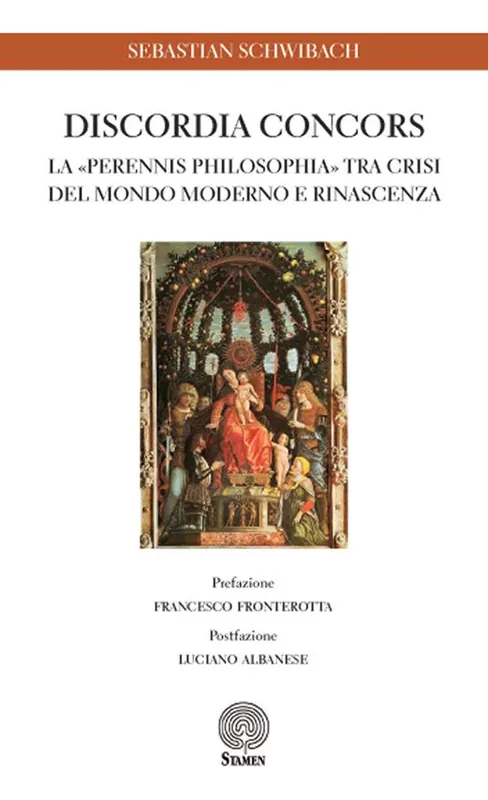 Soddisfatti O Rimborsati Discordia concors. La «perennis philosophia» tra crisi del mondo moderno e rinascenza
