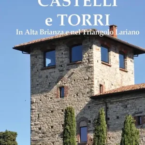 Castelli e torri. In alta Brianza e nel triangolo lariano Popolare