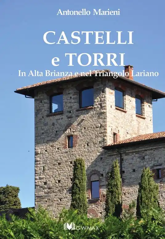 Castelli e torri. In alta Brianza e nel triangolo lariano Popolare