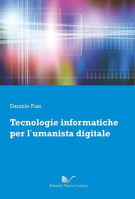 Spedito Oggi Tecnologie informatiche per l‘umanista digitale