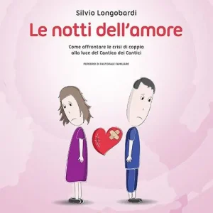 Le notti dell‘amore. Come affrontare le crisi di coppia alla luce del Cantico dei Cantici Direttamente Dal Produttore