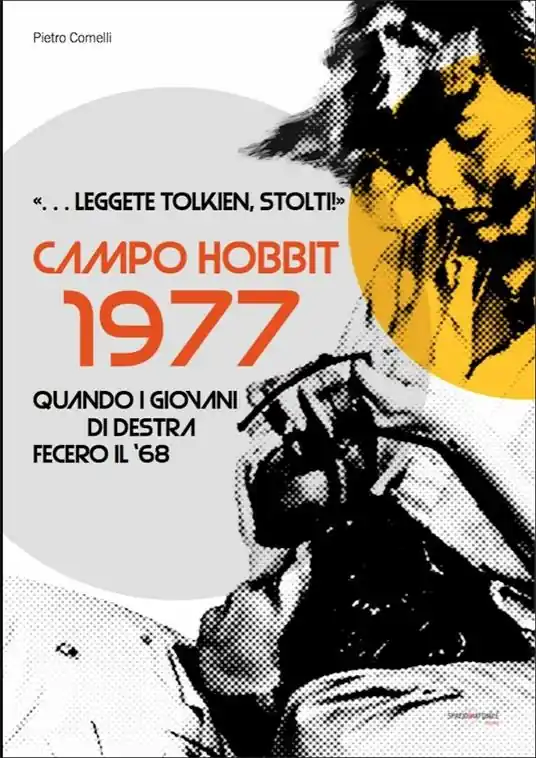 Leggete Tolkien, stolti! Campo Hobbit 1977. Quando i giovani di destra fecero il ‘68 Direttamente Dal Produttore
