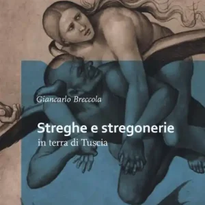 Streghe e stregonerie in terra di Tuscia Ultime Pezzi