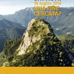 Cesare Battisti 10 luglio 1916. Una fine cercata? Spedizione Espresso
