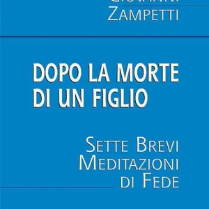 Occasione Dopo la morte di un figlio. Sette brevi meditazioni di fede