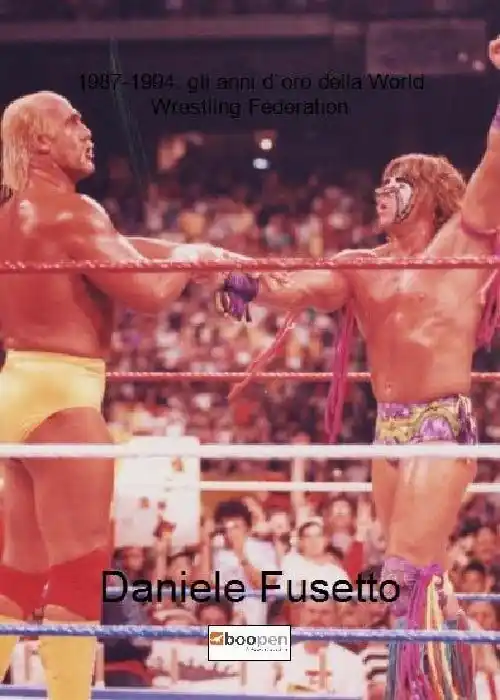 Offerta Speciale 1987-1994 gli anni d‘oro della World Wrestling Federation