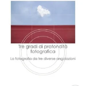 Compra Oggi Stesso Tre gradi di profondità fotografica. La fotografia da tre diverse angolazioni